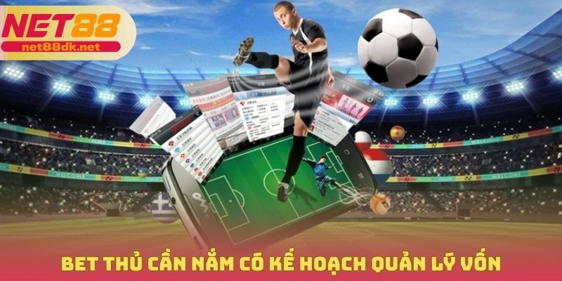 Bet thủ lên kế hoạch vốn hiệu quả