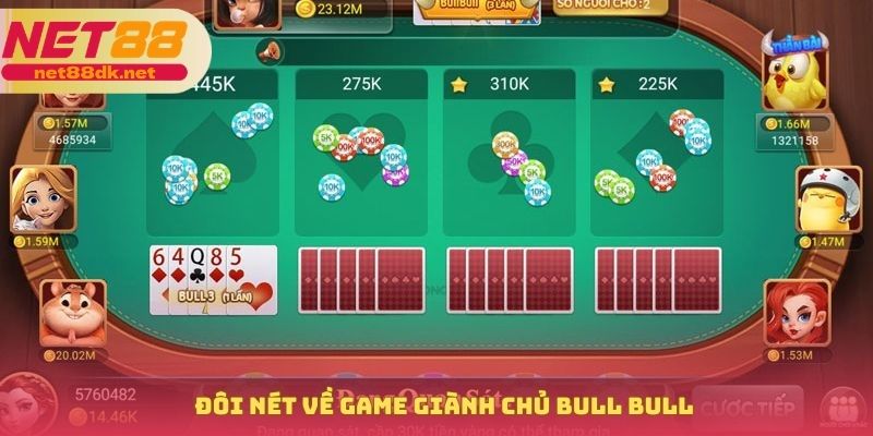 Đôi nét về game giành chủ bull bull