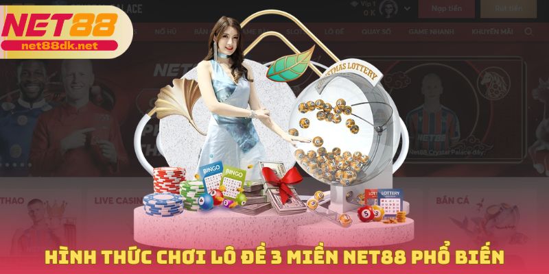 Khám phá loại hình lô đề 3 miền NET88 tỷ lệ thưởng hấp dẫn