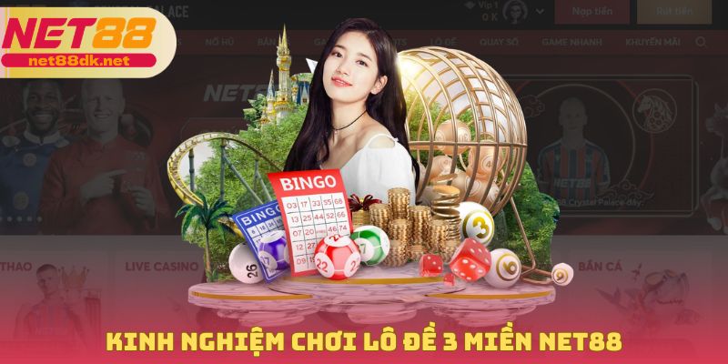Kinh nghiệm chơi lô đề xổ số 3 miền thắng thưởng lớn