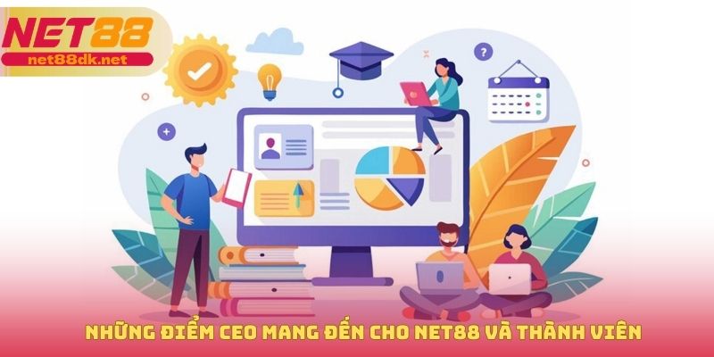 Những điểm CEO mang đến cho NET88 và thành viên