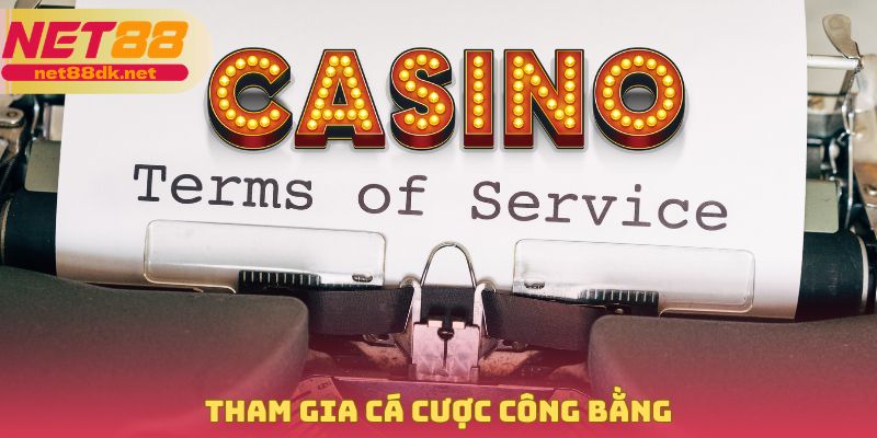 Tham gia cá cược công bằng