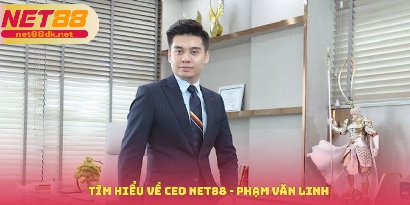 Tìm hiểu về CEO NET88 - Phạm Văn Linh