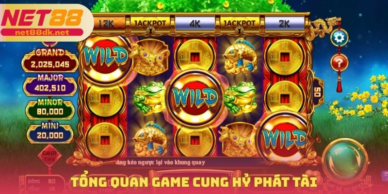 Tổng quan game Cung Hỷ Phát Tài